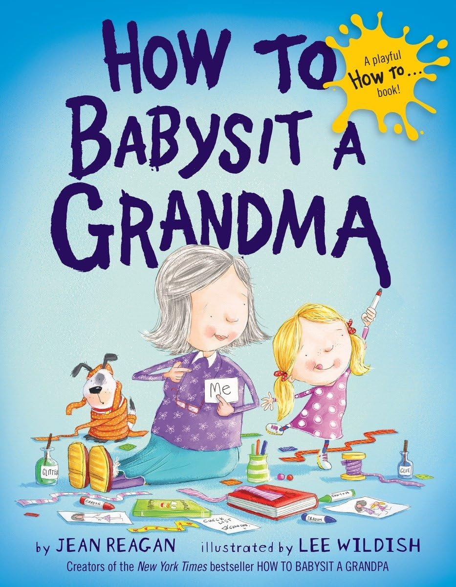 How to Babysit Grandma