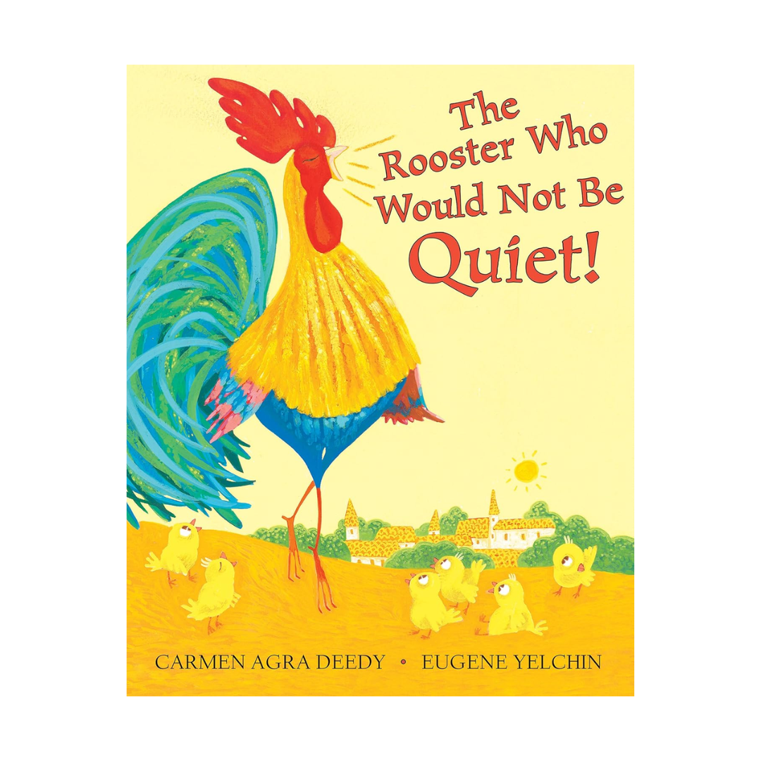 The Rooster Who Would Not Be Quiet